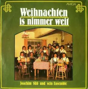 Joachim Süß Und Sein Ensemble - Weihnachten Is Nimmer Weit