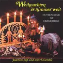 LP - Joachim Süß Und Sein Ensemble - Weihnachten Is Nimmer Weit - Hutzenobnd Im Erzgebirge