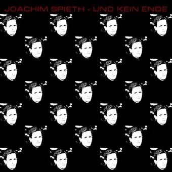 JOACHIM SPIETH - UND KEIN ENDE