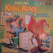 Kinder-Hörspiel - Kleine Hexe Klavi-Klack - Guter Rat Ist Gar Nicht Teuer