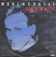 Joachim Witt - Marchenblau
