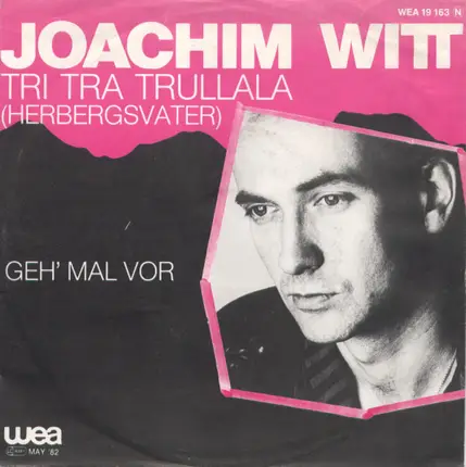 Joachim Witt - Tri Tra Trullala (Herbergsvater) / Geh' Mal Vor