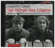 Joachim Zelter, Monica Bleibtreu, Dietmar Mues - Die Würde des Lügens