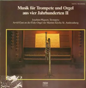 Joachim Pliquett - Musik für Trompete und Orgel aus vier Jahrhunderten II