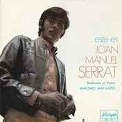 Joan Manuel Serrat - Este Es Joan Manuel Serrat (Dedicado Al Poeta Antonio Machado)