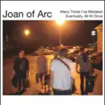 JOAN OF ARC - MANY TIMES I'VE MISTAKEN