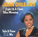7inch Vinyl Single - Joan Orleans - Light Of A Clear Blue Morning / Take It From Me