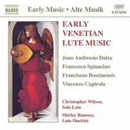Joan Ambrosio Dalza , Francesco Spinacino , Franjo Bosanac , Vincenzo Capirola , Christopher Wilson - Early Venetian Lute Music