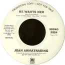 7inch Vinyl Single - Joan Armatrading - He Wants Her
