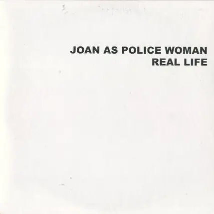 Joan As Police Woman - Real Life