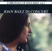 Double LP - Joan Baez - 2 Originals Of Joan Baez Vol.2 - Joan Baez In Concert - Gatefold sleeve