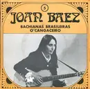 7inch Vinyl Single - Joan Baez - Bachianas Brasileiras / O'Cangaceiro