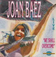 Joan Baez - Live: We Shall Overcome