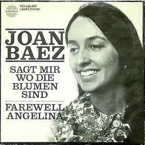Joan Baez - Sagt Mir Wo Die Blumen Sind / Farewell Angelina