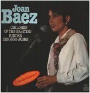 Joan Baez - Children Of The Eighties - Kinder Der 80er Jahre - Live In Concert