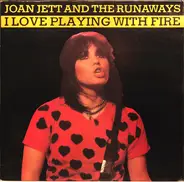 Joan Jett And The Runaways - I Love Playing with Fire