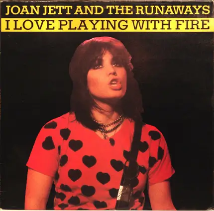 Joan Jett And The Runaways - I Love Playing with Fire