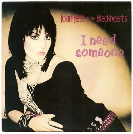 Joan Jett & The Blackhearts - I Need Someone