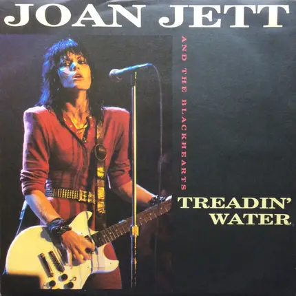 Joan Jett & The Blackhearts - Treadin' Water