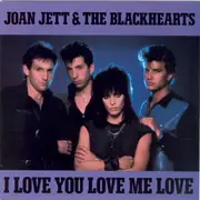 7inch Vinyl Single - Joan Jett & The Blackhearts - I Love You Love Me Love