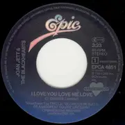 7inch Vinyl Single - Joan Jett & The Blackhearts - I Love You Love Me Love