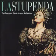 Joan Sutherland - La Stupenda - The Supreme Voice Of Joan Sutherland