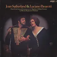 Joan Sutherland & Luciano Pavarotti - Duets From Lucia Di Lammermoor • Rigoletto • L'Elisir D'Amore La Fille Du Régiment • I Puritani