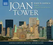 CD - Joan Tower , Nashville Symphony Orchestra , Leonard Slatkin - Made in America / Tambor / Concerto for Orchestra
