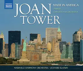 Joan Tower - Made in America / Tambor / Concerto for Orchestra