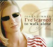 Joana Zimmer - I've Learned To Walk Alone