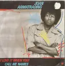 7inch Vinyl Single - Joan Armatrading - (I Love It When You) Call Me Names