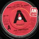 7inch Vinyl Single - Joan Armatrading - (I Love It When You) Call Me Names