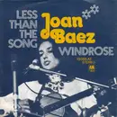 7inch Vinyl Single - Joan Baez - Less Than The Song / Windrose
