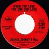 7inch Vinyl Single - Joanie, Johnny & Hal , Stan Applebaum And His Orchestra - When You Lose The One You Love / Miracles Are Always Happening