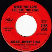 Joanie, Johnny & Hal , Stan Applebaum And His Orchestra - When You Lose The One You Love / Miracles Are Always Happening