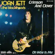 7inch Vinyl Single - Joan Jett And The Blackhearts - Crimson And Clover / Oh Woe Is Me