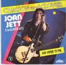 7inch Vinyl Single - Joan Jett & The Blackhearts - Crimson And Clover • Oh Woe Is Me