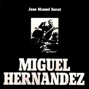 Joan Manuel Serrat - Miguel Hernandez