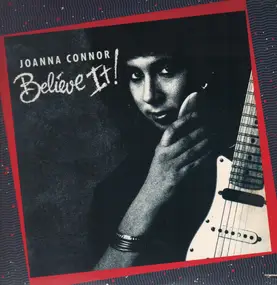 Joanna Connor - Believe It!