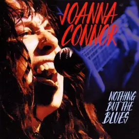 Joanna Connor - Nothing But the Blues