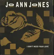 12inch Vinyl Single - Jo Ann Jones - I Don't Need Your Love