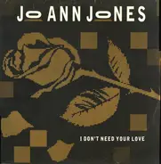 Jo Ann Jones - I Don't Need Your Love