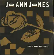 Jo Ann Jones - I Don't Need Your Love