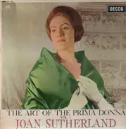 Joan Sutherland , Francesco Molinari-Pradelli , Chorus Of The Royal Opera House, Covent Garden , Or - The Art Of The Prima Donna. Vol. 1