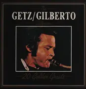 LP - Joao and Astrud Gilberto Stan Getz - The Getz / Gilberto Collection - 20 Golden Greats