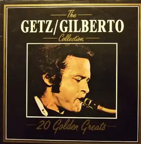 Joao and Astrud Gilberto Stan Getz - The Getz / Gilberto Collection - 20 Golden Greats