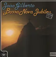 Joao Gilberto - Bossa Nova Jubileu