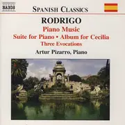 CD - Joaquín Rodrigo - Artur Pizarro - Piano Music: Suite For Piano • Album For Cecilia • Three Evocations