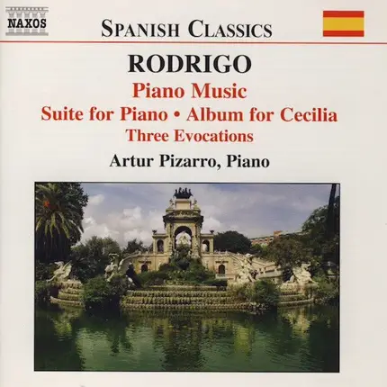 Joaquín Rodrigo - Artur Pizarro - Piano Music: Suite For Piano • Album For Cecilia • Three Evocations