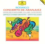 CD - Rodrigo / Villa-Lobos - Concierto De Aranjuez / Fantasía Para Un Gentilhombre / Guitar Concerto